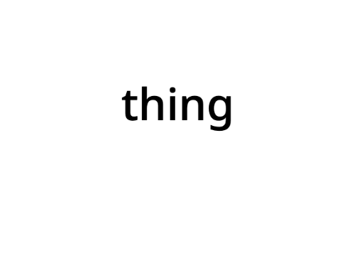 t h i n g