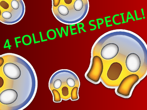 4 Follower Special!
