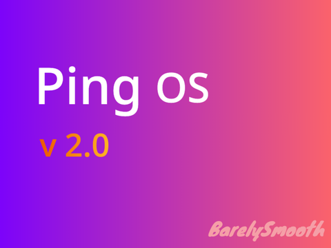 Ping OS 2.0