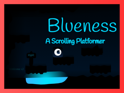Blueness | A Scrolling Platformer #Games