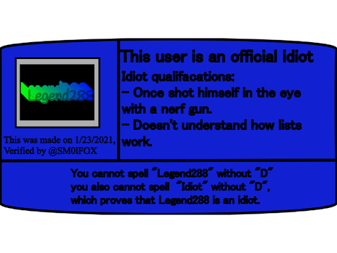 Legend288's official idiot certificate