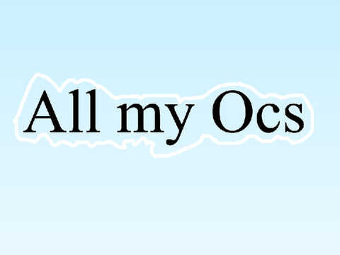 All my Ocs :>