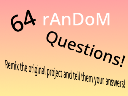 64 random questions! remix