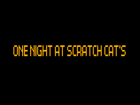 One Night At Scratch Cat's