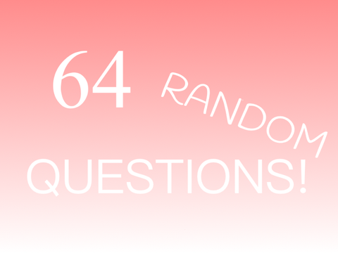 64 Random Questions!