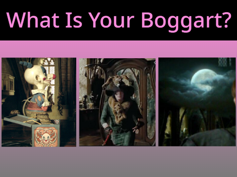 What Is Your Boggart?