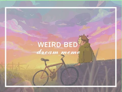 ❀ ɯҽιɾԃ Ⴆҽԃ ❀ dream meme