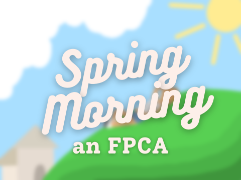 Spring Morning | An FPCA