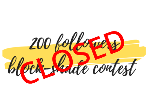 CLOSED - 200 followers block-shade contest