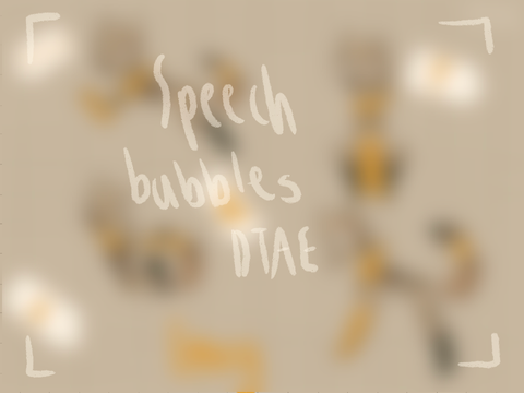 >>>[] speech bubbles ~ DTAE []<<<