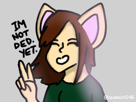 I'm not dead, yet :D