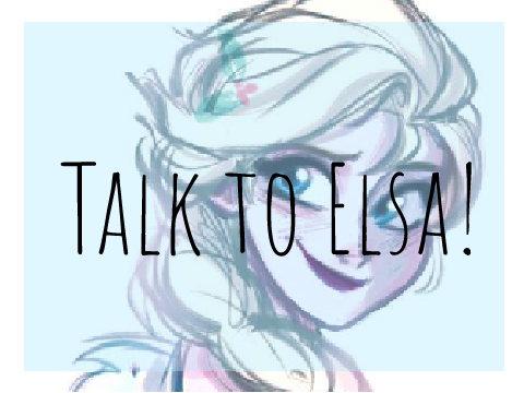 ❄┋Talk to Elsa! ˊˎ-