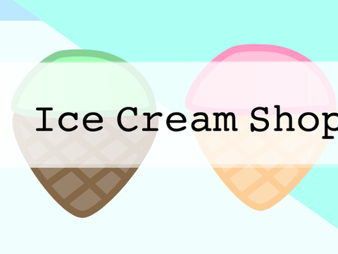 ✧ Ice Cream Shop - A Game ✧