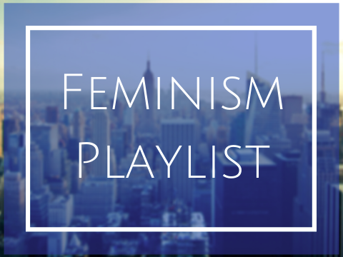 ↱ Feminism Playlist ♛