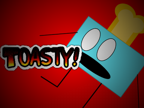 Toasty!