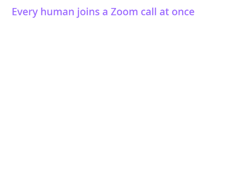The Biggest Zoom Call Ever