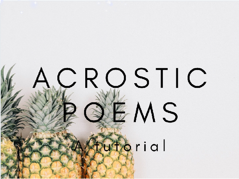 acrostic poems // a tutorial