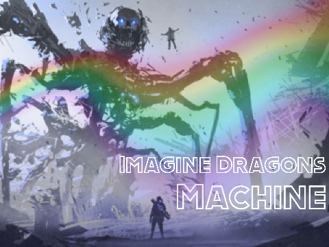 Machine - imagine Dragons