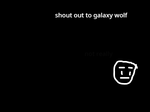 shout out to galaxy wolf