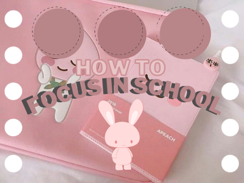 how to focus in school || pqstries