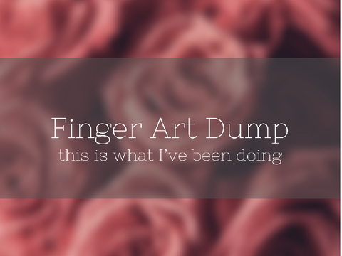 ☆  finger art dump ☆