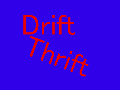 Drift thrift