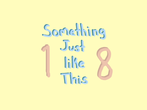 Somethin just like this~ 18