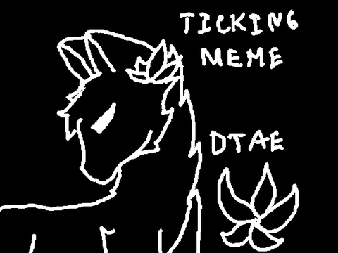 Willow // DTAE // Ticking MEME