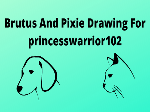Brutus And Pixie Drawing For @princesswarrior102