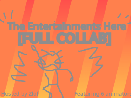The Entertainments Here [FULL COLLAB] [DEEP ARCHIVE]