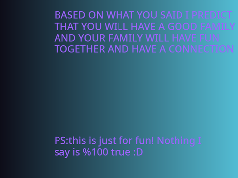 I WILL PREDICT YOUR FUTURE FAMILY BASED OF THESE QUESTIONS!