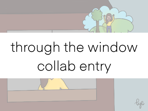 through the window | collab entry