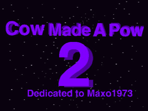 Cow Made a Pow 2