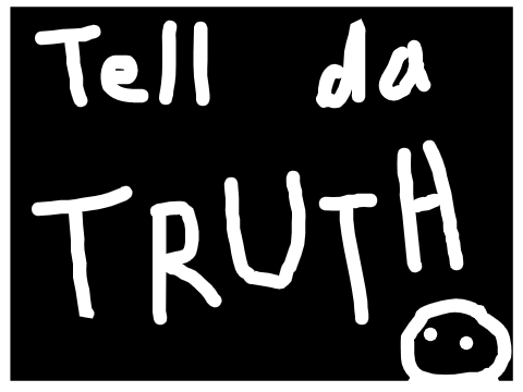 When You Don't Tell The Truth