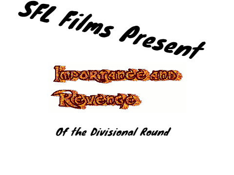 SFL films: the Importance and Revenge of the Divisional round