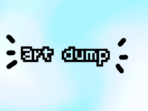 art dump ☆ﾟ.*･｡ﾟ *improvement*