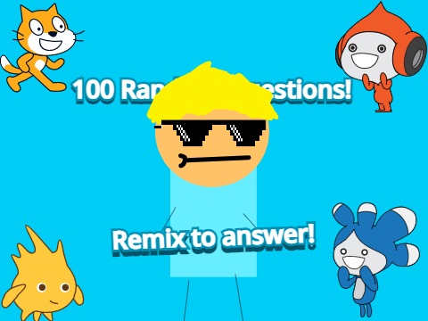 100 Random Questions! remix