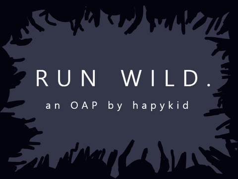 RUN WILD. [OAP]