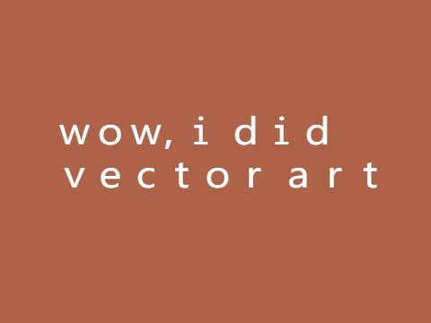 Wow, I did Vector Art