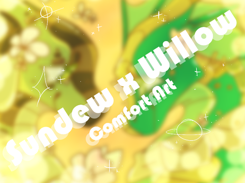 Sundew x Willow - Comfort Art