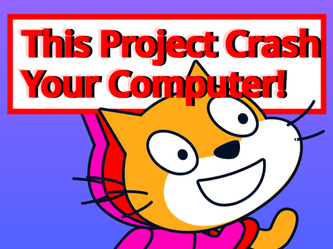 This Project Crash Your Computer!