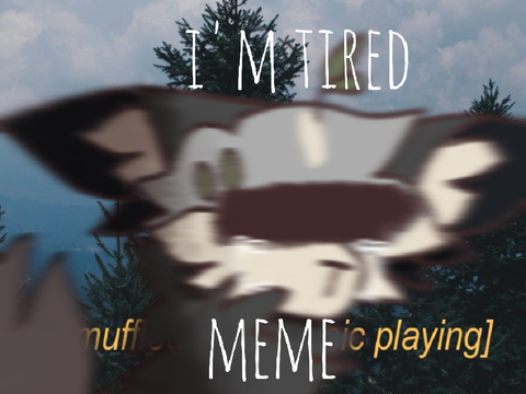 ☹ ˚｡i’m tired | meme ｡˚  ☹