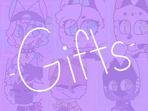 - Gifts! -