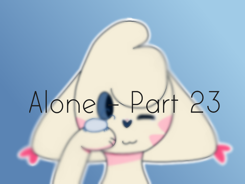 Alone - Part 23
