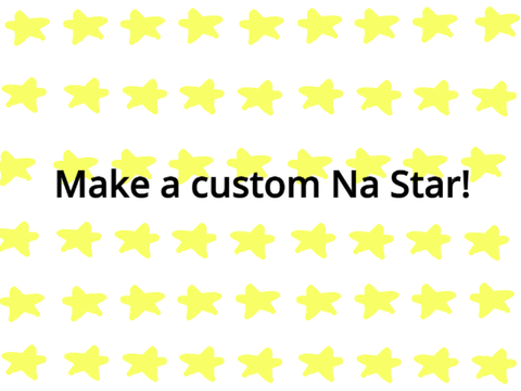 Make a Custom Na Star! 