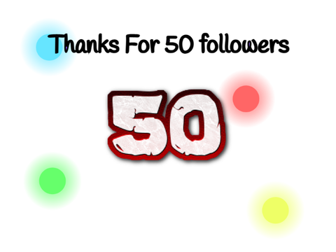 !!! Thanks For 50 !!!!
