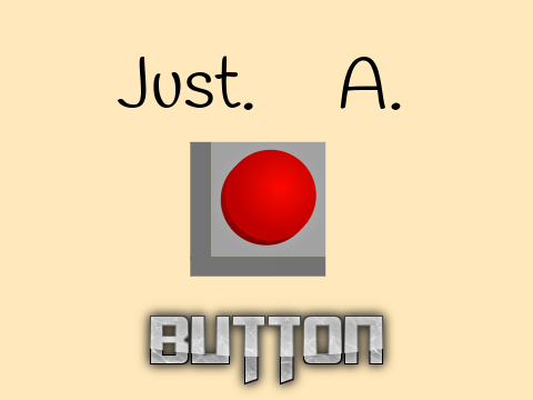Just A Button