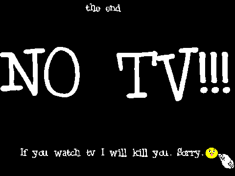 NO TV!!!