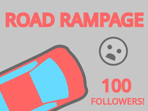 Road Rampage!  [100 followers special]