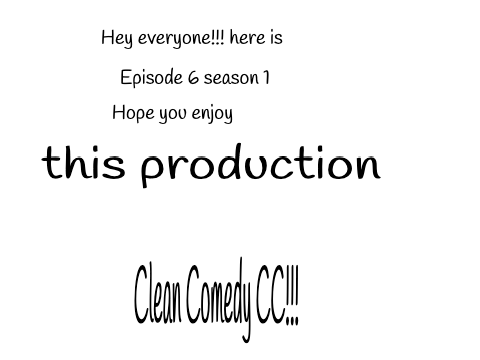 Clean Comedy CC!! Season 1 Ep 6